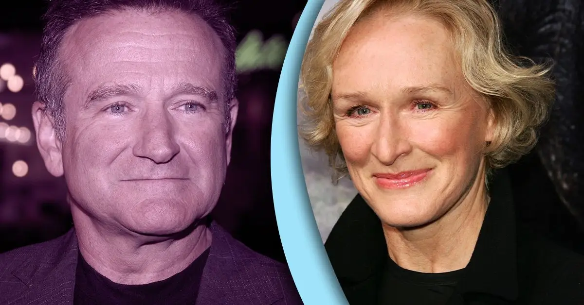 L'amicizia di Glenn Close con Robin Williams
