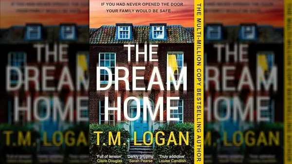 Cover of The Dream Home by T.M. Logan