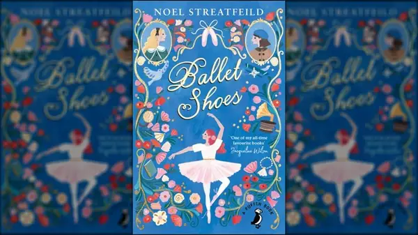 Ballet Shoes by Noel Streatfeild