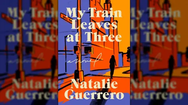 Cover of My Train Leaves at Three by Natalie Guerrero