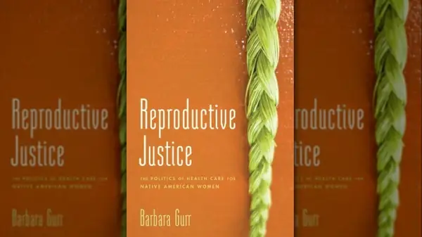 Reproductive Justice: The Politics of Health Care for Native American Women book cover