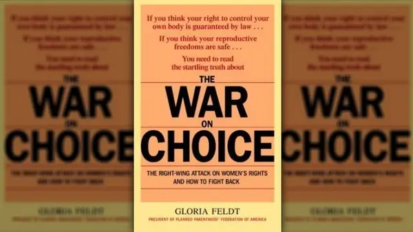 The War on Choice: The Right-Wing Attack on Women