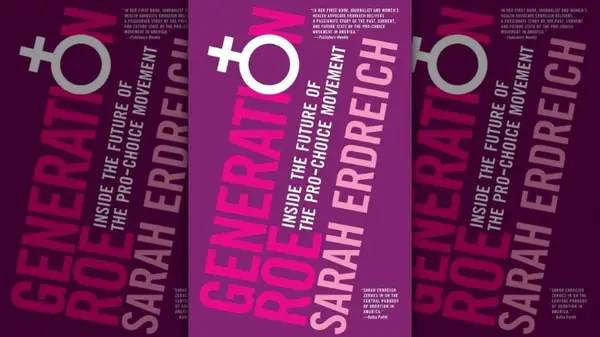Generation Roe: Inside the Future of the Pro-Choice Movement book cover